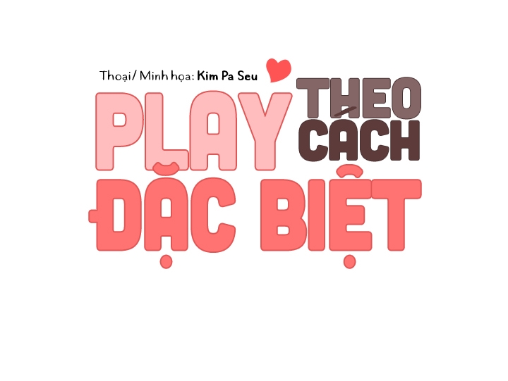 Play Theo Cách Đặc Biệt Chapter 2 - Trang 14