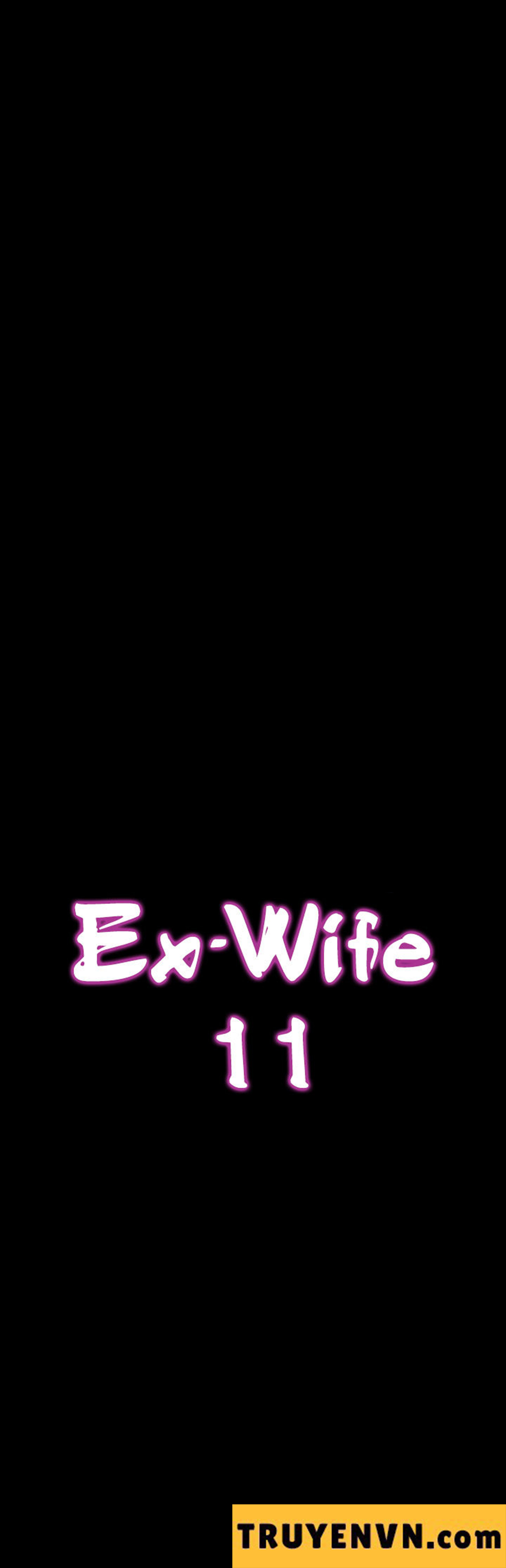 Ex Wife - Vợ Cũ Chapter 11 - Trang 6