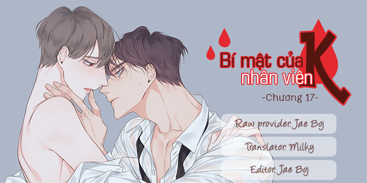 Bí Mật Của Nhân Viên K Chapter 17 - Trang 1