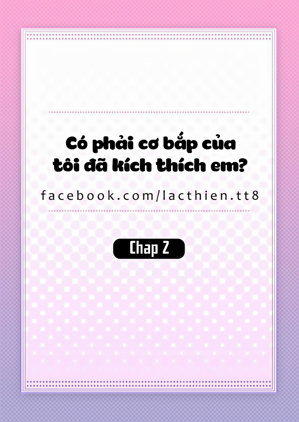 Có Phải Cơ Bắp Của Tôi Đã Kích Thích Em? Chapter 2 - Trang 2