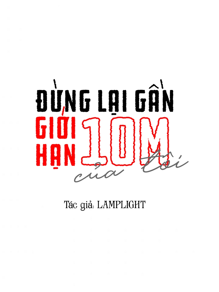 Đừng Lại Gần Giới Hạn 10m Của Tôi Chapter 66 - Trang 8