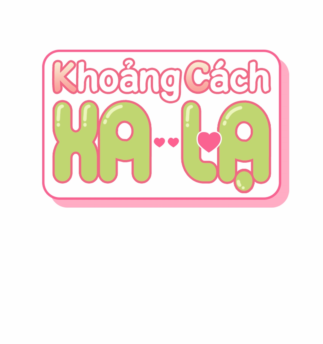 Khoảng Cách Xa Lạ Chapter 11 - Trang 2