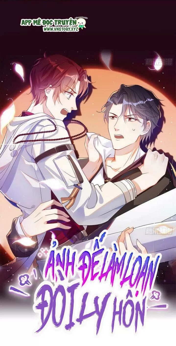 Ảnh Đế Làm Loạn Đòi Ly Hôn Chapter 39 - Trang 1