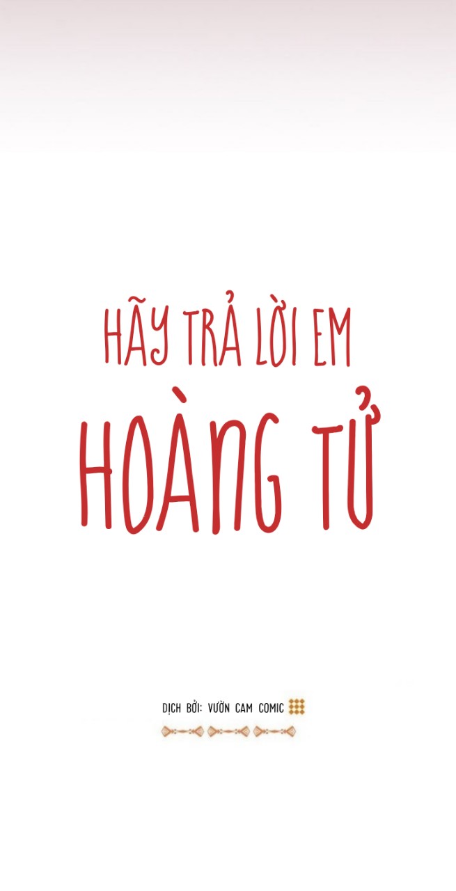 Hãy Trả Lời Em, Hoàng Tử! Chapter 7 - Trang 11