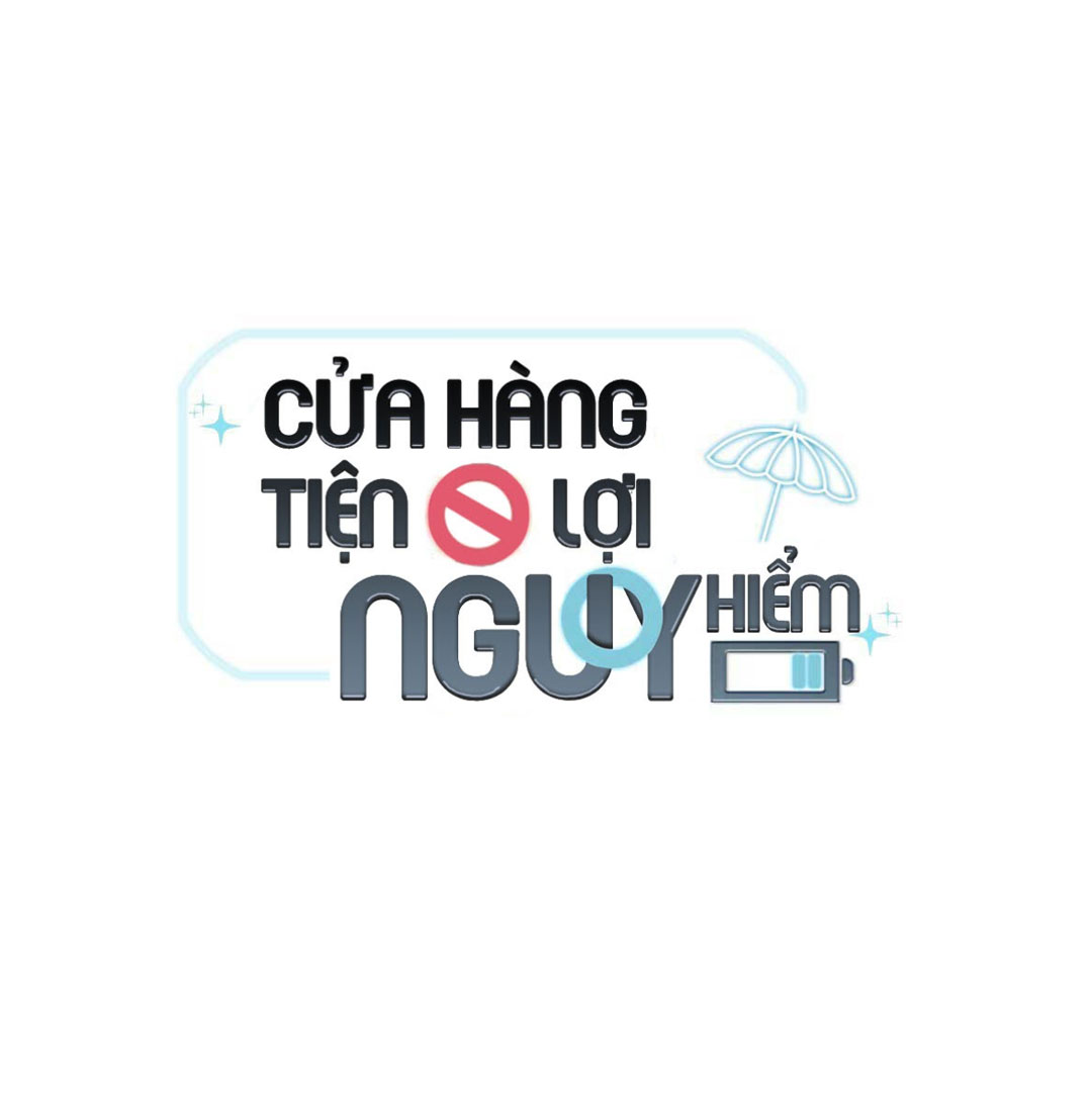 Cửa Hàng Tiện Lợi Nguy Hiểm Chapter 43 - Trang 11