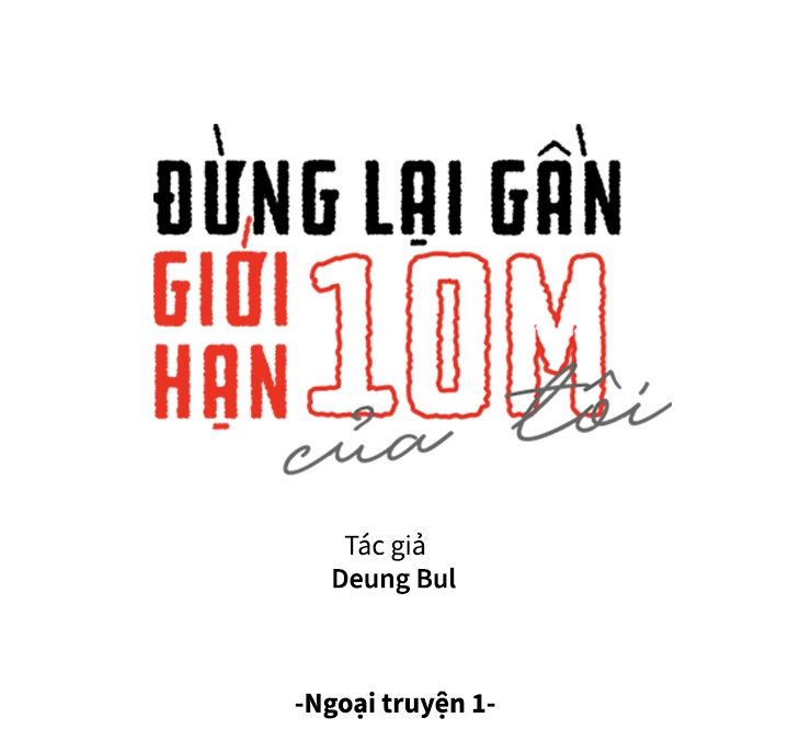 Đừng Lại Gần Giới Hạn 10m Của Tôi Side Story 1 - Trang 48