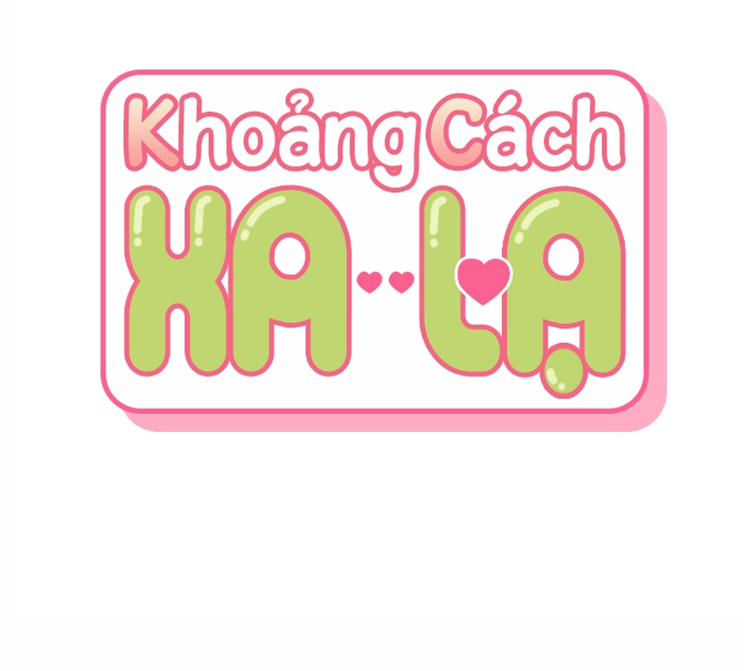 Khoảng Cách Xa Lạ Chapter 21 - Trang 6