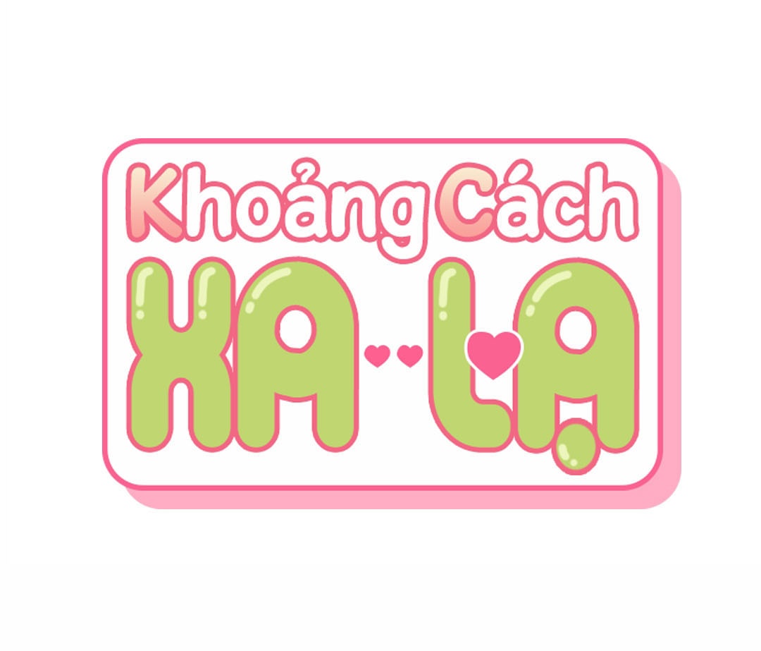 Khoảng Cách Xa Lạ Chapter 22 - Trang 2