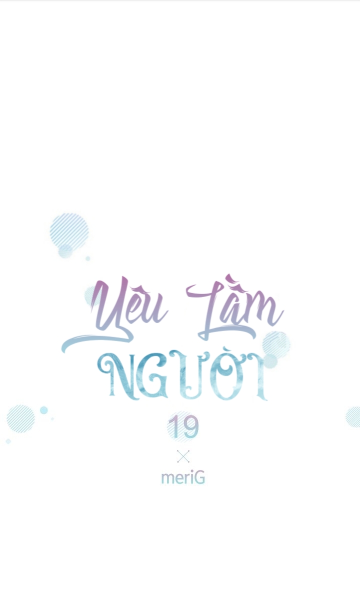 Yêu Lầm Người Chapter 19 - Trang 6