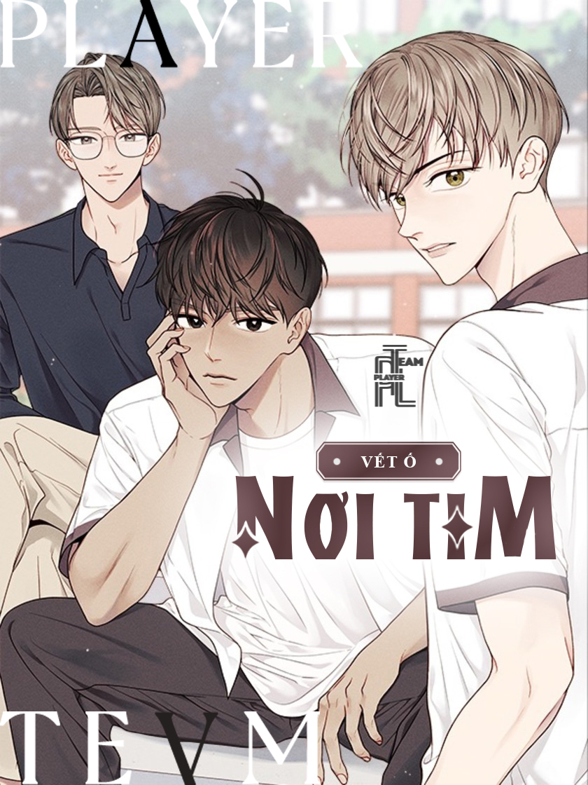 Vết Ố Nơi Tim Chapter 16 - Trang 2