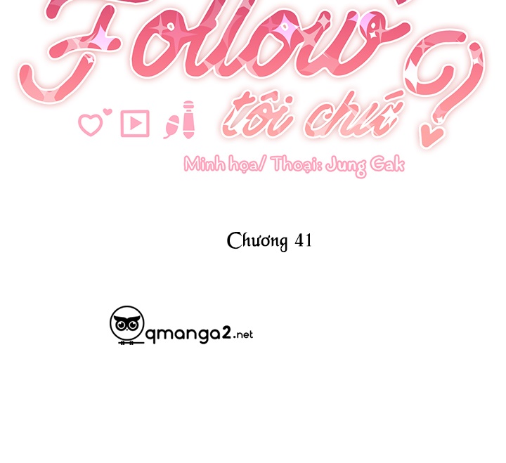 Bạn Sẽ Follow Tôi Chứ? Chapter 41 - Trang 36