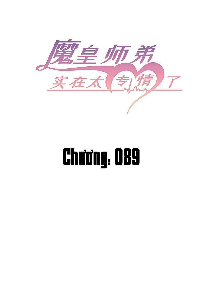 Ma Hoàng Sư Đệ Quả Thực Quá Chung Tình Chapter 89 - Trang 3