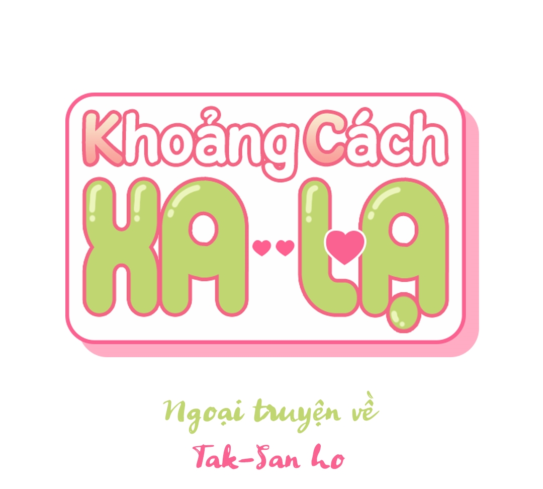 Khoảng Cách Xa Lạ Side Story 1 - Trang 11