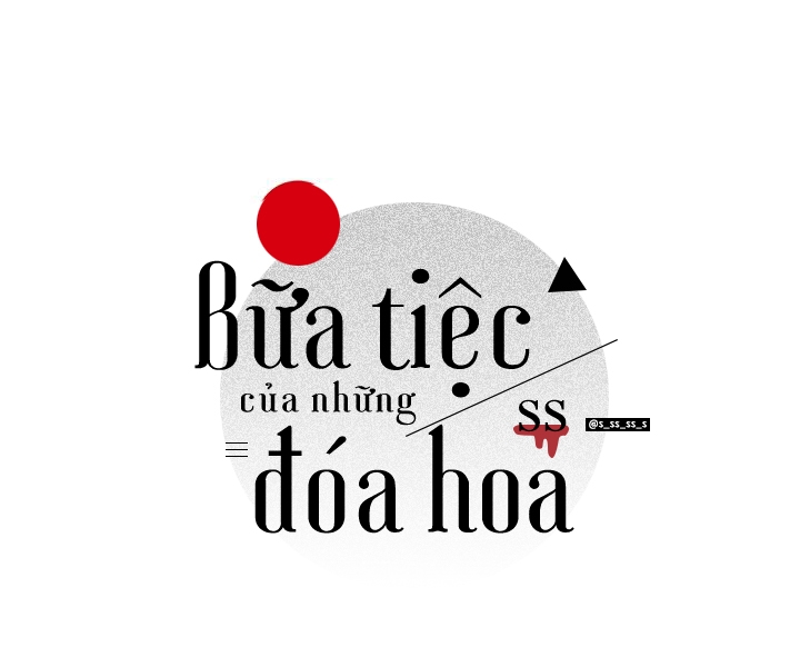 Bữa Tiệc Của Những Đóa Hoa Chapter 22 - Trang 8