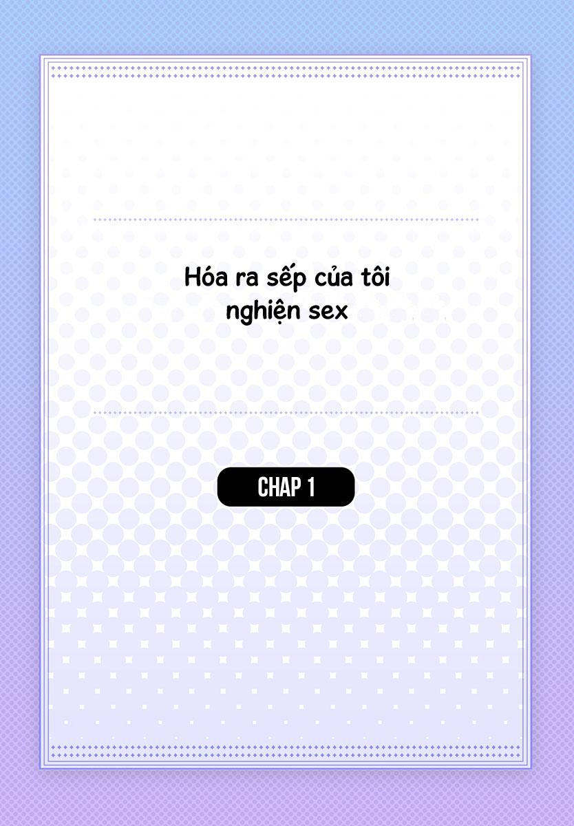 Hóa Ra Sếp Tôi Nghiện Sex Chapter 1 - Trang 2