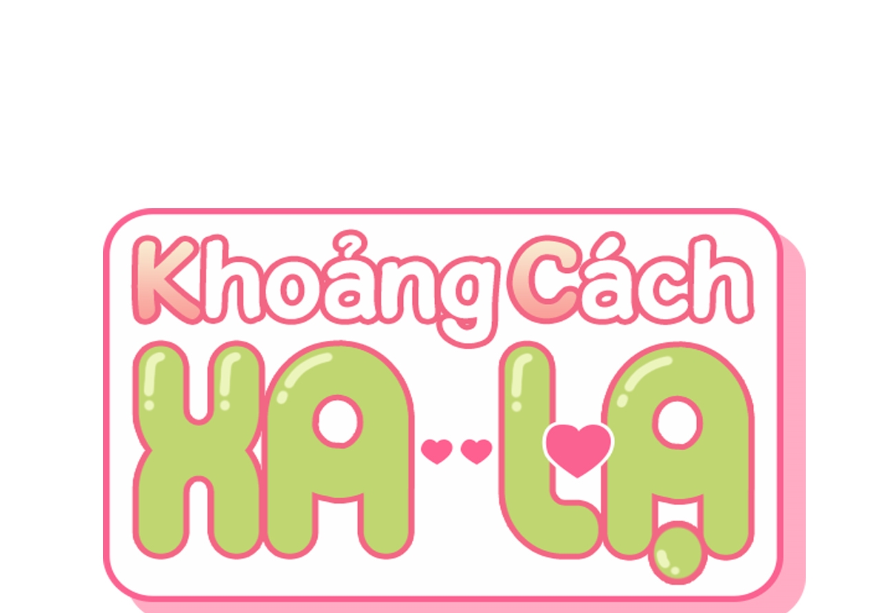 Khoảng Cách Xa Lạ Chapter 45 - Trang 2