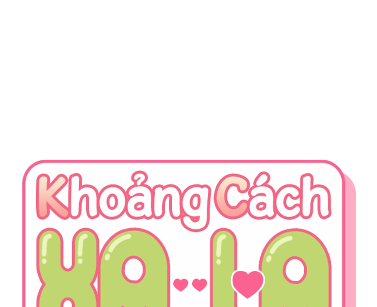 Khoảng Cách Xa Lạ Chapter 56 - Trang 8